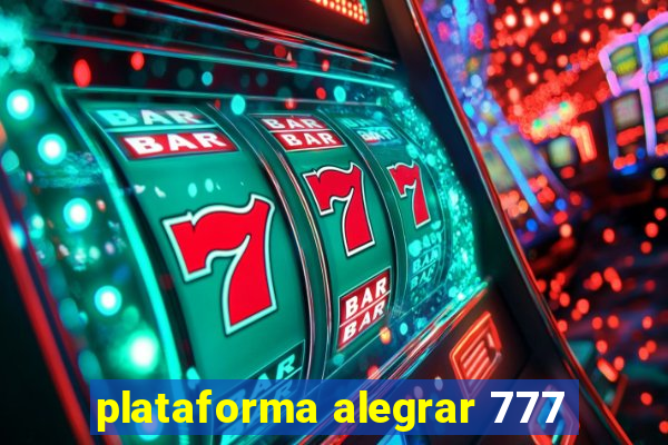 plataforma alegrar 777